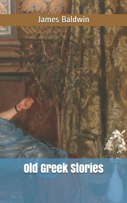 Old Greek Stories B086G3XXLF Book Cover