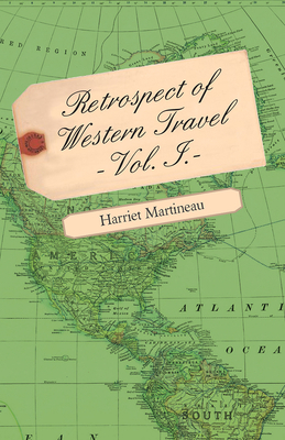 Retrospect of Western Travel - Vol. I. 1445529343 Book Cover