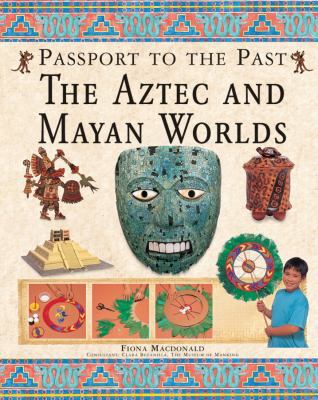 The Aztec and Mayan Worlds 1435851706 Book Cover