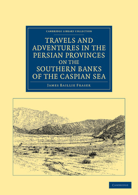 Travels and Adventures in the Persian Provinces... 1108046657 Book Cover