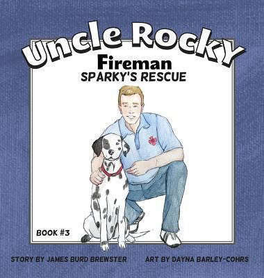 Uncle Rocky, Fireman #3 Sparky's Rescue 1941927076 Book Cover