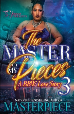 The Master To My Pieces 3: A BBW Love Story B0BTNZ8X7Q Book Cover