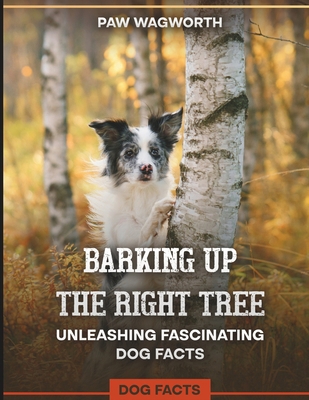 Barking Up The Right Tree Unleashing Fascinatin...            Book Cover