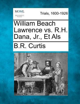 William Beach Lawrence vs. R.H. Dana, Jr., Et Als 1275088589 Book Cover