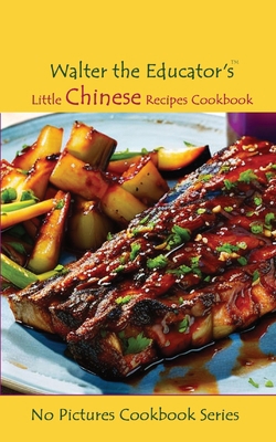 Walter the Educator's Little Chinese Recipes Co... 108827661X Book Cover