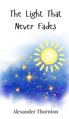The Light That Never Fades 3690810965 Book Cover