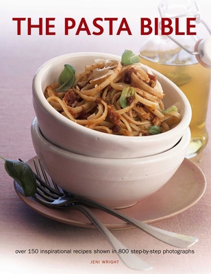 The Pasta Bible: Over 150 Inspirational Recipes... 178146037X Book Cover