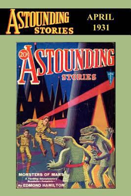 Astounding Stories (Vol. VI No. 1 April, 1931) 1502594099 Book Cover