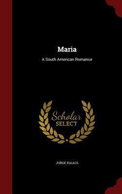 Maria: A South American Romance 1297492757 Book Cover
