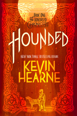 Hounded: Book One of the Iron Druid Chronicles 0593359631 Book Cover