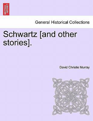 Schwartz [And Other Stories]. 1241186030 Book Cover