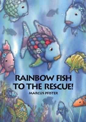 Rainbow Fish to the Rescue 1558588167 Book Cover