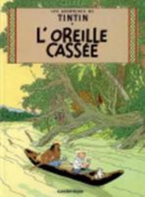 L'oreille Cassee: Petit Format (Tintin, 6) (Fre... [French] 2203003081 Book Cover