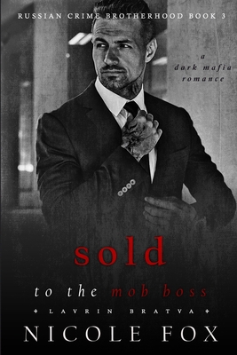 Sold to the Mob Boss (Lavrin Bratva): A Dark Ma... B08972CGTV Book Cover