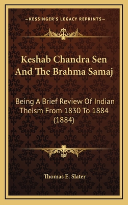 Keshab Chandra Sen and the Brahma Samaj: Being ... 1165039907 Book Cover