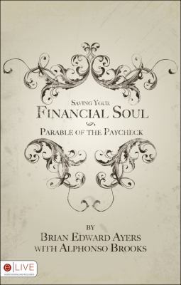 Saving Your Financial Soul: The Parable of the ... 1606969560 Book Cover