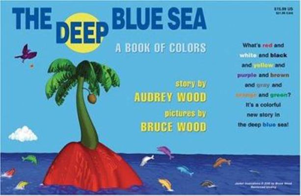 The Deep Blue Sea: A Book of Colors: A Book of ... 0439753821 Book Cover