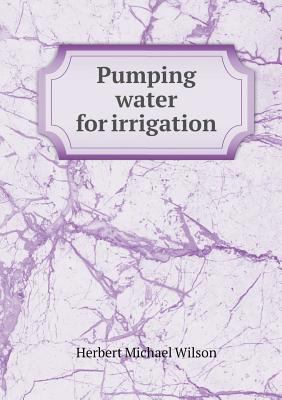Pumping Water for Irrigation 5518433808 Book Cover