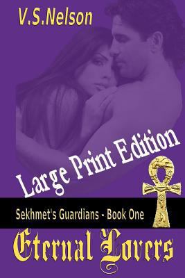 Eternal Lovers - Large Print: Sekhmet's Guardians [Large Print] 1481294806 Book Cover