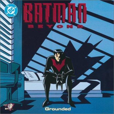 Batman Beyond: Grounded 0375806555 Book Cover