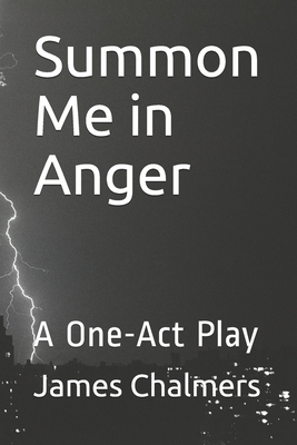 Summon Me in Anger: A One-Act Play B08LNJJ4LW Book Cover