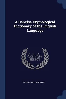 A Concise Etymological Dictionary of the Englis... 1376485850 Book Cover