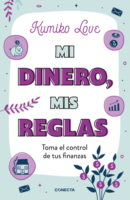 Mi Dinero, MIS Reglas / My Money My Way: Taking... [Spanish] 6073825498 Book Cover