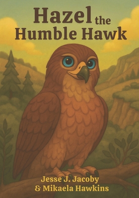 Hazel the Humble Hawk 1968660062 Book Cover