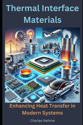 Thermal Interface Materials: Enhancing Heat Tra... B0DP7T5XVV Book Cover