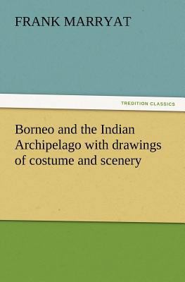 Borneo and the Indian Archipelago with drawings... 384722199X Book Cover