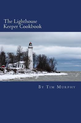The Lighthouse Keeper Cookbook 1530239737 Book Cover