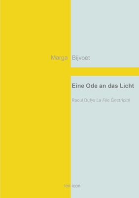 Eine Ode an das Licht: Raoul Dufys La Fée Élect... [German] 3769367545 Book Cover