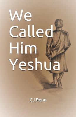 We Called Him Yeshua 0578664070 Book Cover