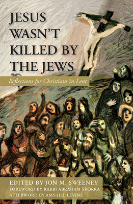 Jesus Wasn't Killed by the Jews: Reflections fo... 1626983526 Book Cover