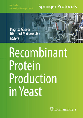 Recombinant Protein Production in Yeast 1493990233 Book Cover