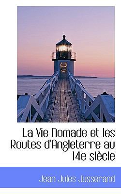 La Vie Nomade Et Les Routes D'Angleterre Au 14e... 1115634607 Book Cover
