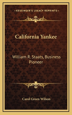 California Yankee: William R. Staats, Business ... 1163369136 Book Cover