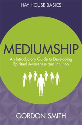Mediumship: An Introductory Guide to Developing... 1781808171 Book Cover