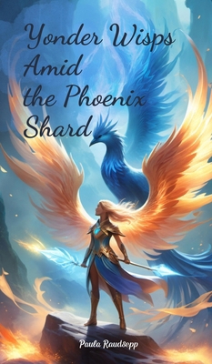 Yonder Wisps Amid the Phoenix Shard 1805593064 Book Cover