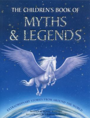 The Children's Book of Myths & Legends: Extraor... 184322819X Book Cover