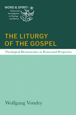 The Liturgy of the Gospel (Word and Spirit: Pen... B0FRPTNZX8 Book Cover