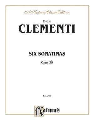 Six Sonatinas, Op. 36 (Kalmus Edition) 0769240747 Book Cover