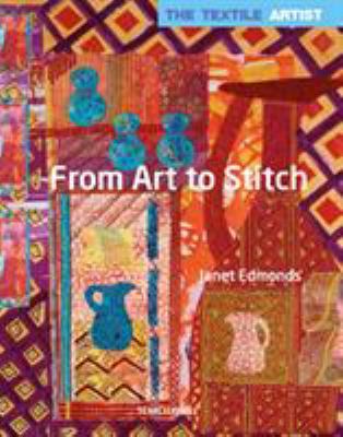 The Textile Artist: From Art to Stitch 178221030X Book Cover