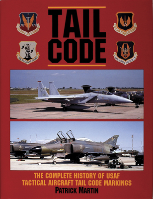 Tail Code USAF: The Complete History of USAF Ta... 0887405134 Book Cover