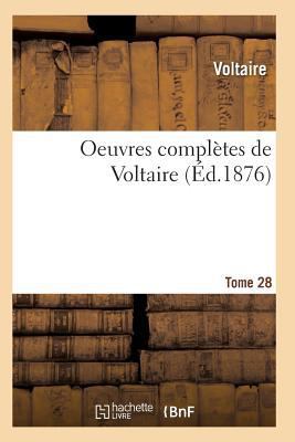 Oeuvres Complètes de Voltaire. Tome 28 [French] 2011935601 Book Cover