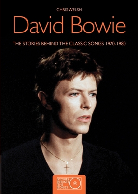David Bowie: The Stories Behind the Classic Son... 1847326633 Book Cover