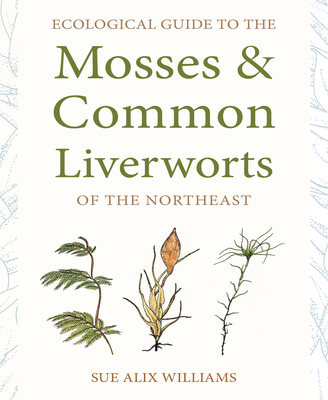 Ecological Guide to the Mosses and Common Liver... 1501767720 Book Cover