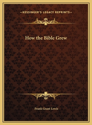 How the Bible Grew 1169741789 Book Cover