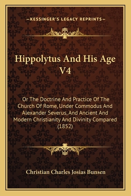Hippolytus And His Age V4: Or The Doctrine And ... 1165495805 Book Cover