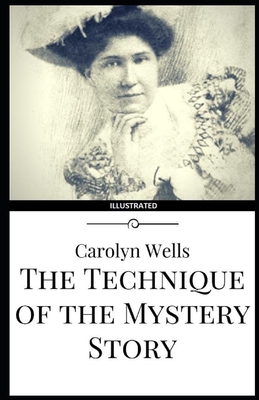 The Technique of the Mystery Story Illustrated            Book Cover